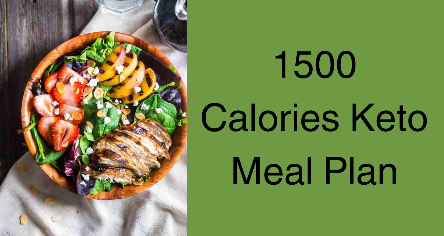 1500 calories keto meal plan with an image of keto friendly food in a bowl on the left of the image