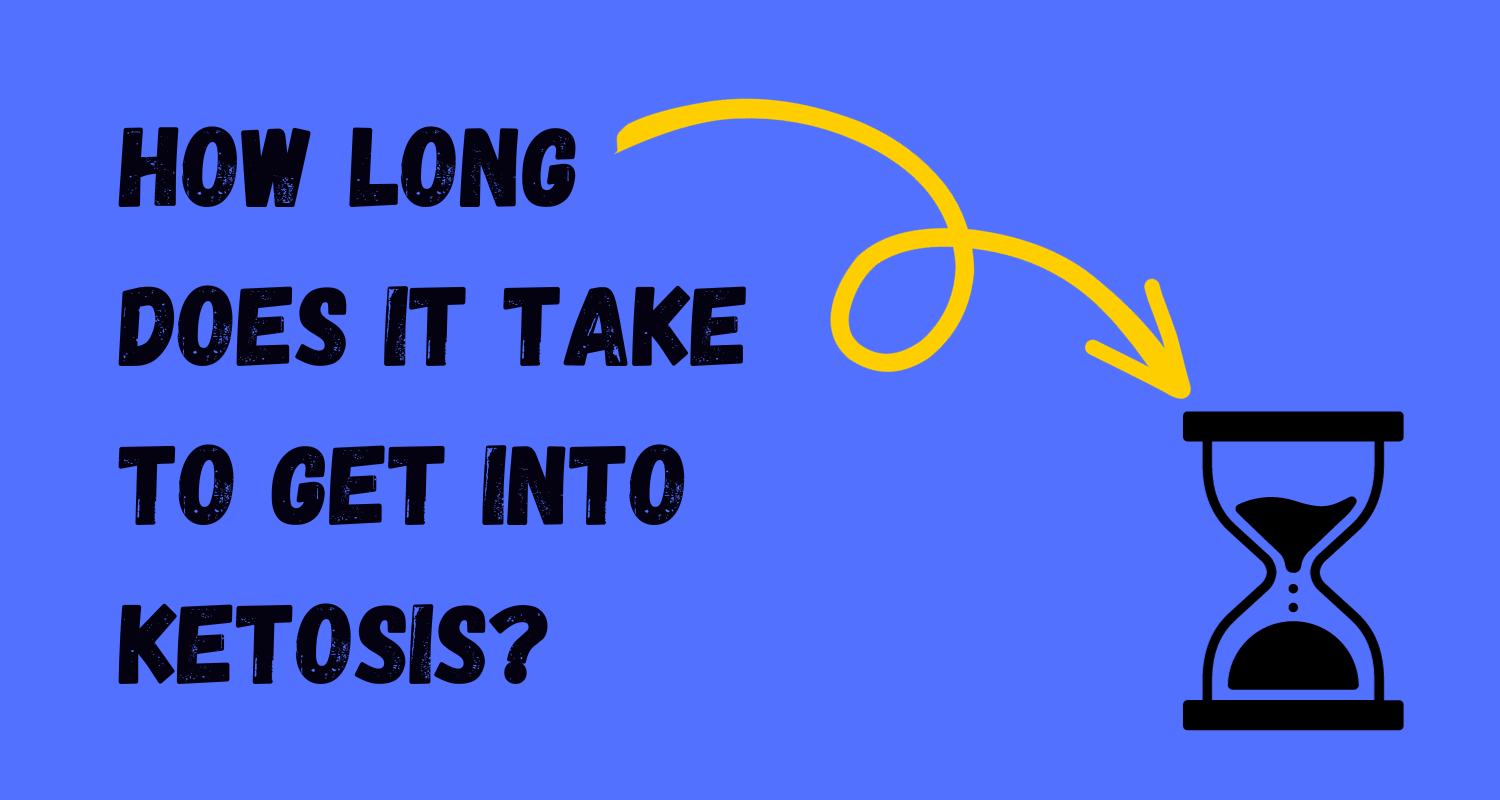 How long does it take to get into ketosis